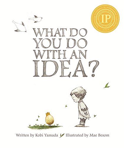 what do you do with an idea? by koshi yamaka illustrated by alex besson