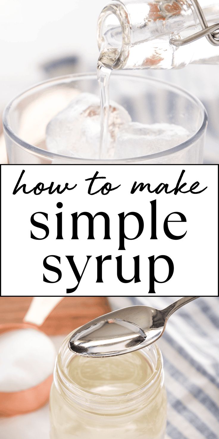 how to make simple syrup in a glass jar with a spoon on the side and text overlay that reads, how to make simple syrup