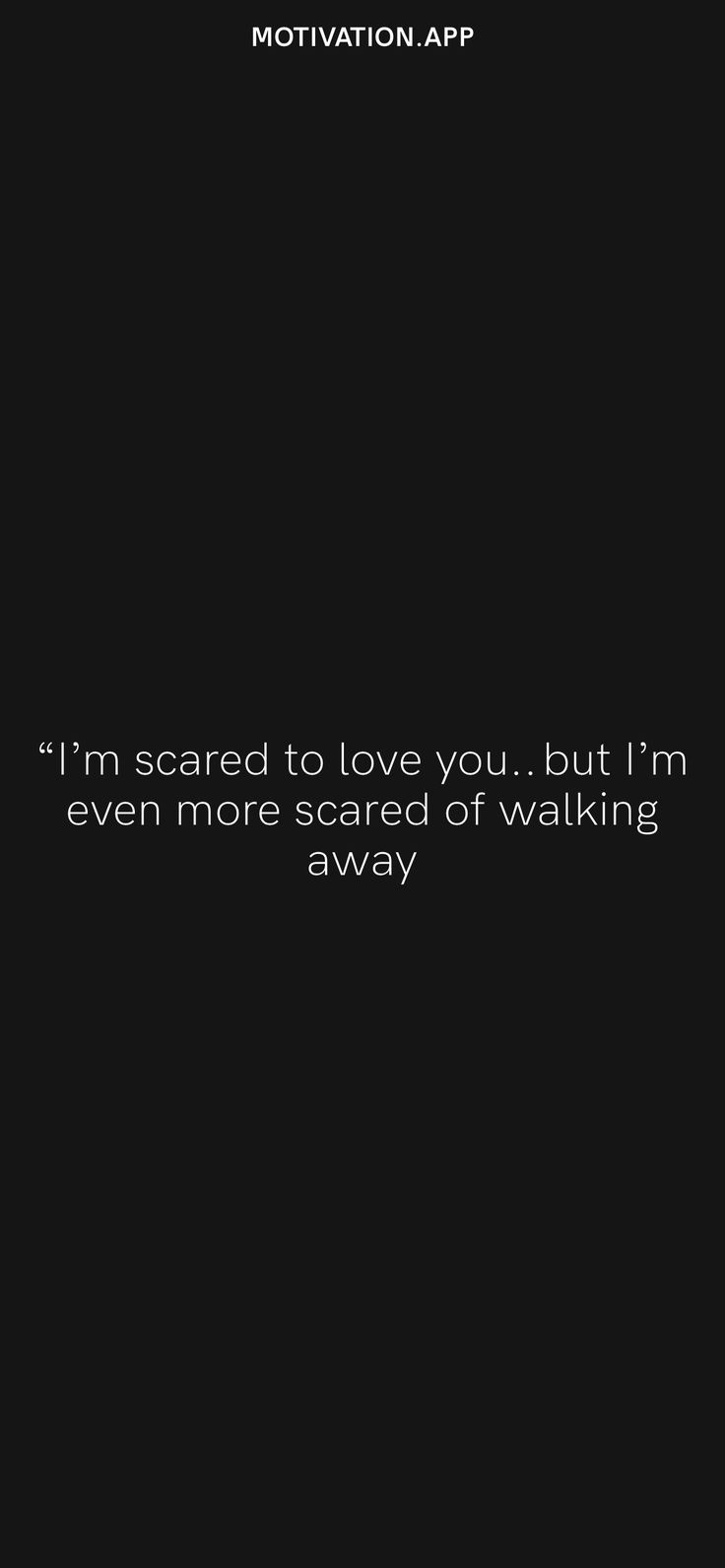 “I’m scared to love you…but I’m even more scared of walking away From the Motivation app: https://motivation.app Scared Love Quotes, I’m Scared, Scared Of Love Quotes, Scared To Love Quotes, Scared Of Love, Scared Quotes, Marines Funny, Scared To Love, Motivation App