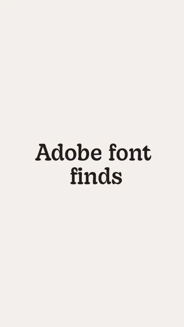 an image with the words adobe font finds in black and white text on a white background