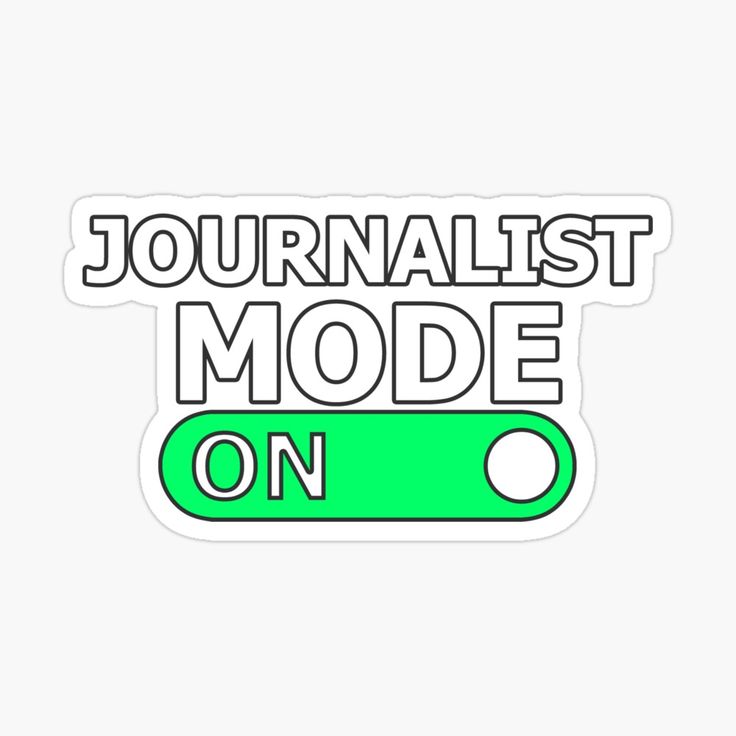 a sticker with the words journalist mode on it in white and green lettering,