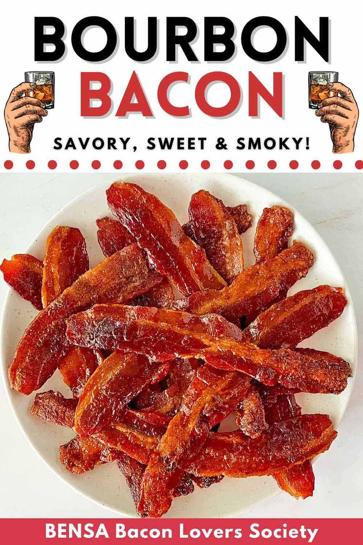 bacon on a plate with the title bourbon bacon savory, sweet and smoky