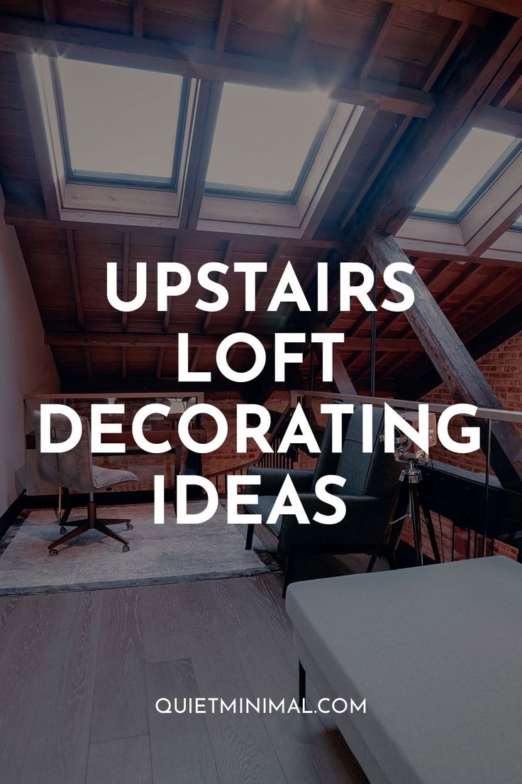 loft decorating ideas with the words upstairss loft decorating ideas