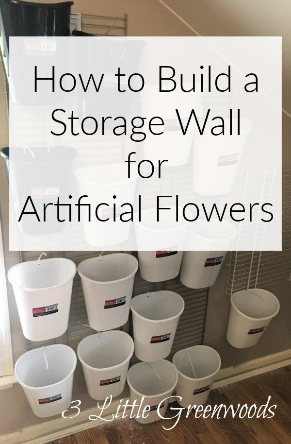 several buckets are stacked on top of each other with the words how to build a storage wall for artificial flowers