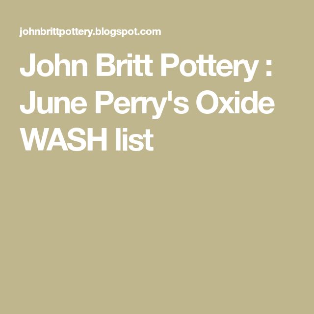 john britt pottery june pery's oxide wash list with the words john britt pottery june pery's oxie wash list