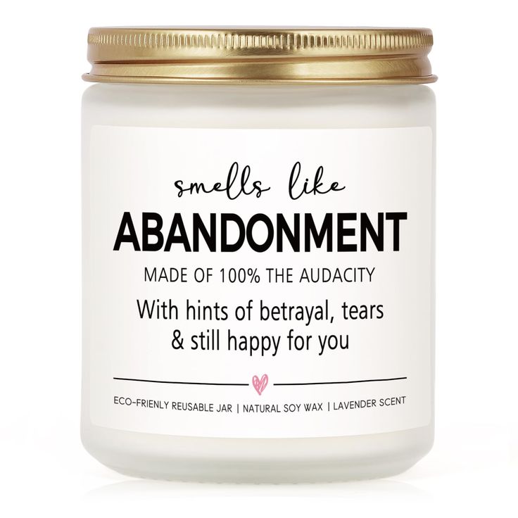 a white jar with gold lid that says, smell like abandonment made of 100 % the audacy