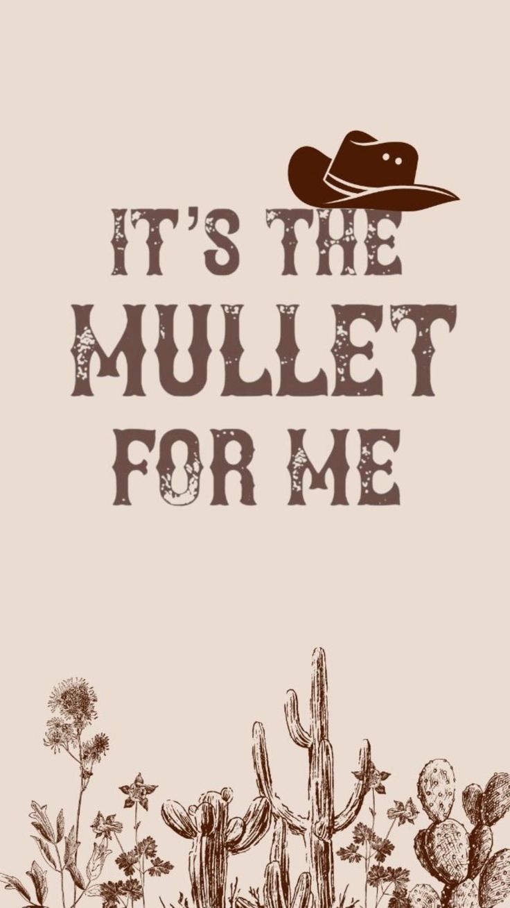 a poster that says it's the mullet for me with cactus and cacti