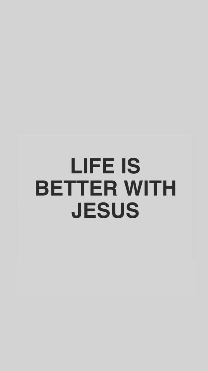 the words life is better with jesus on a gray background and black letters below it