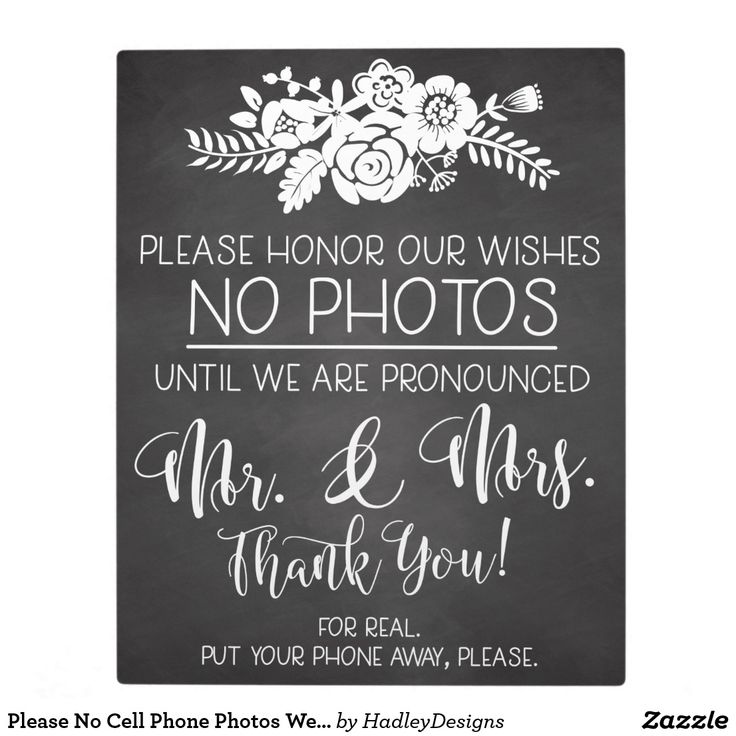 a chalkboard sign that says, please honor our wishes no photos until we are pronounced mr and mrs thank you