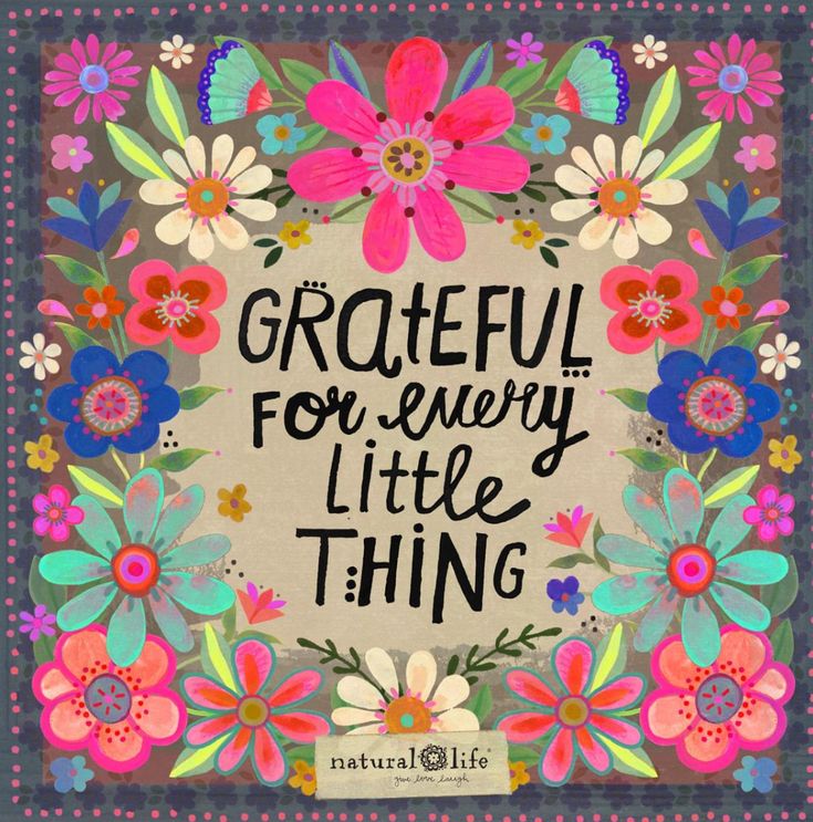 the words grateful for every little thing are surrounded by colorful flowers and dots on a brown background