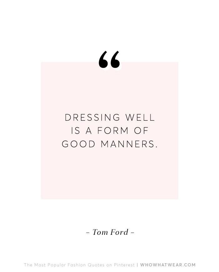 a quote from tom ford about dressing well is a form of good manners