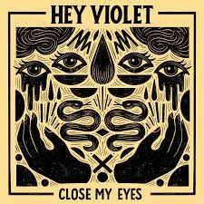 the cover art for hey violett's close my eyes, which features two hands holding