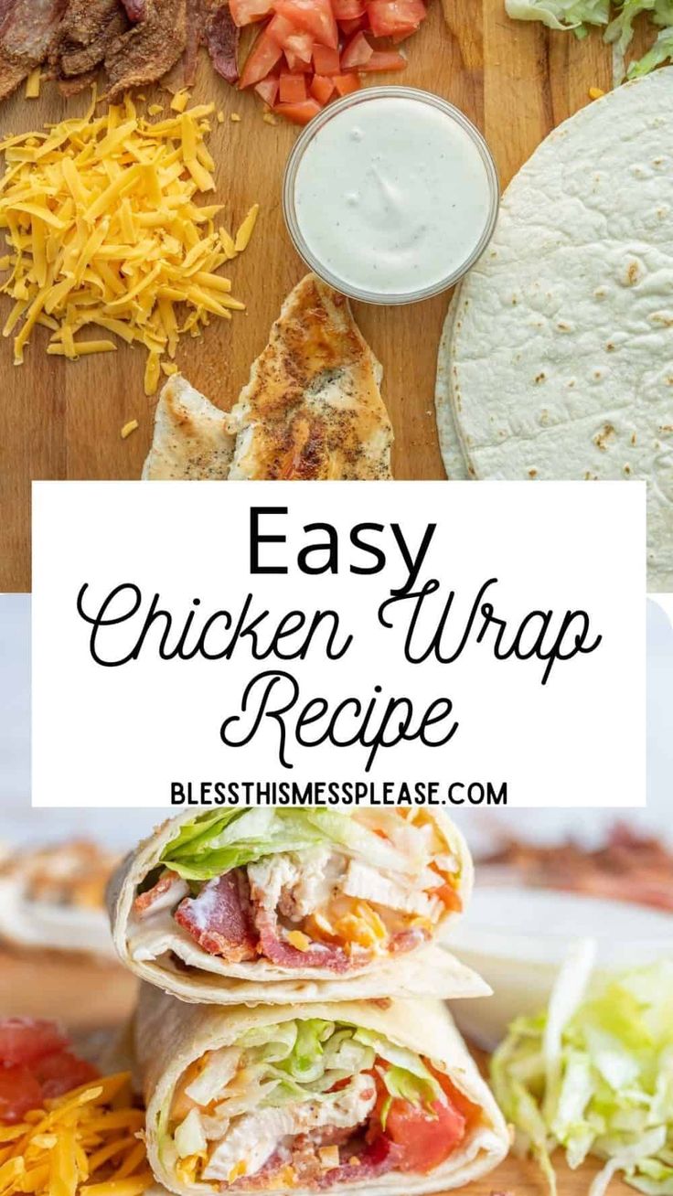 easy chicken wrap recipe with cheese, lettuce and tomatoes on the side for lunch