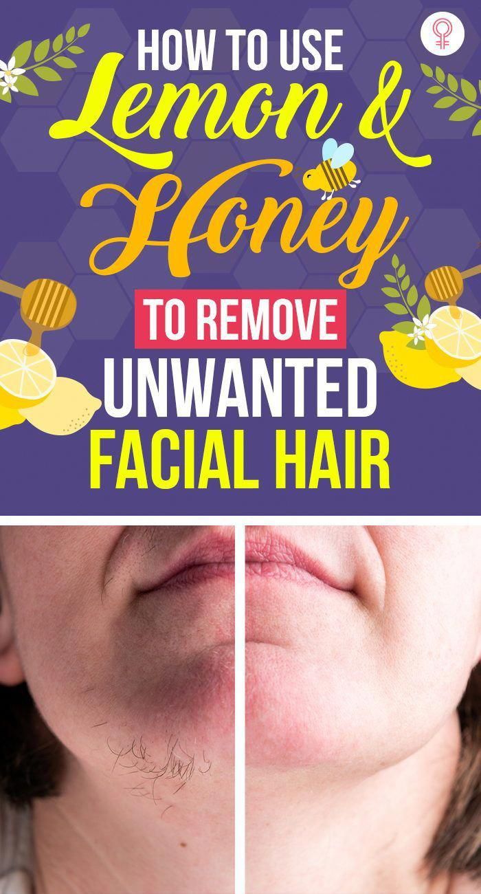 Are you suffering from unwanted facial hair? Then, your wait is over. Click here to learn how to get rid of facial hair with simple and effective home remedies. Natural Hair Remover For Face, Homemade Hair Removal, Natural Facial Hair Removal, Facial Hair Removal For Women, Hair Sticking, Lemon And Honey, Face Hair Removal, Unwanted Hair Permanently, Remove Unwanted Facial Hair