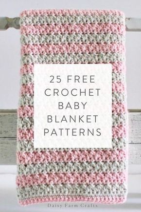 the 25 free crochet baby blanket patterns are great for beginners to knit