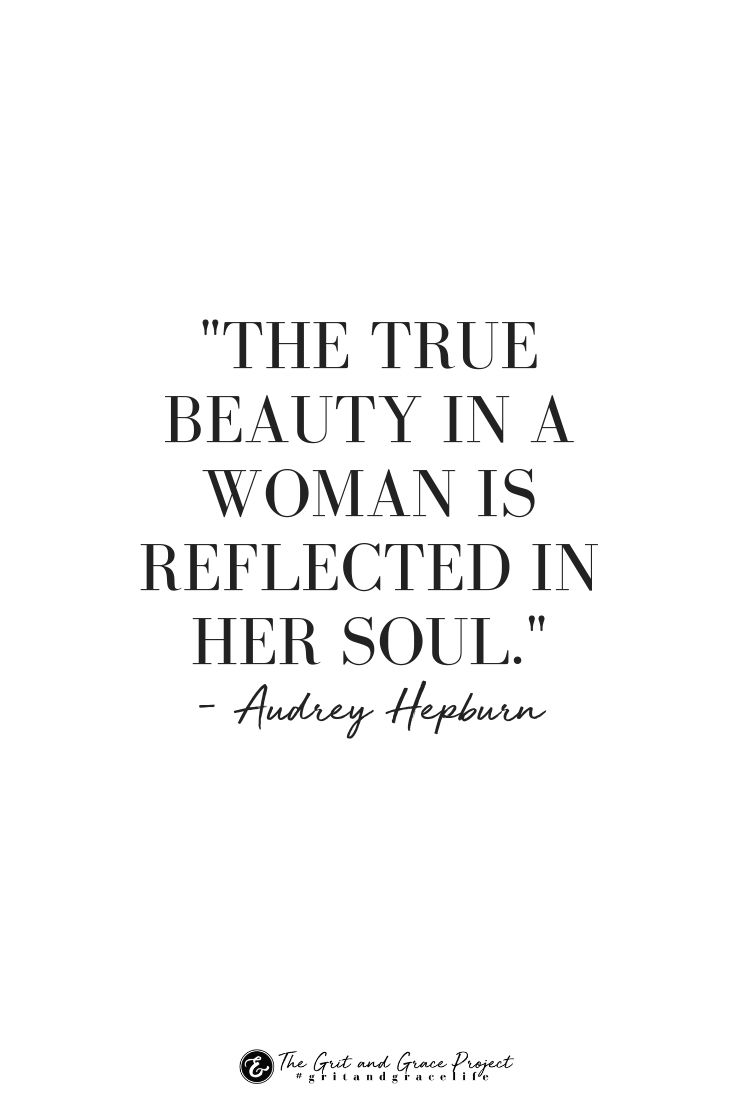 the true beauty in a woman is reflected in her soul - audrey hephard