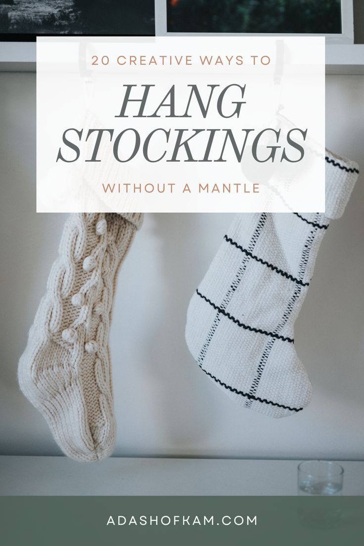 stockings hanging on a shelf with the title 20 creative ways to hang stockings without a mantle