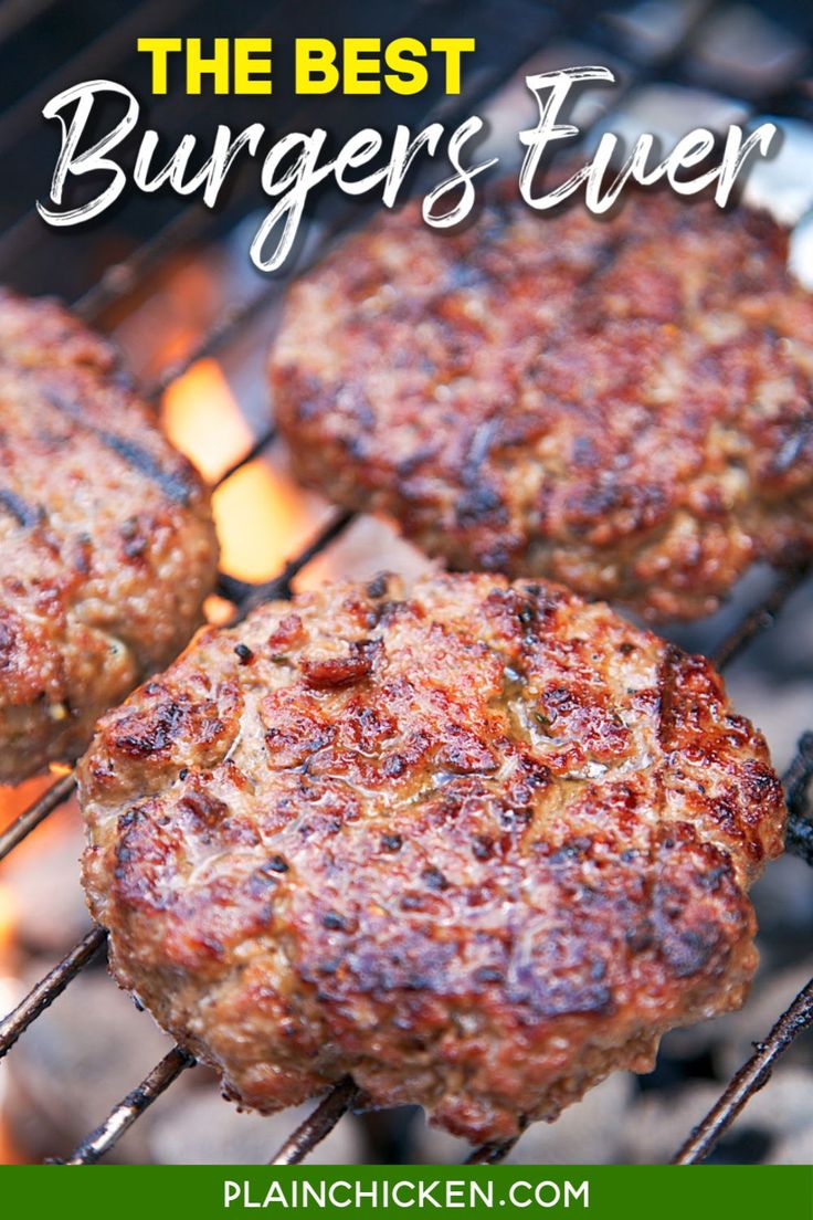 hamburger patties cooking on the grill with text overlay that reads, the best burgers ever