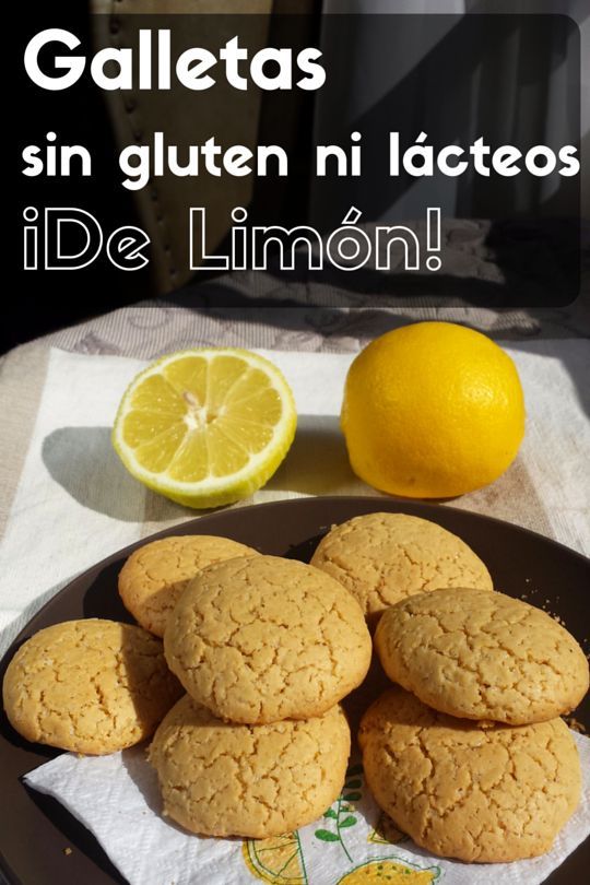 some cookies are on a plate with lemons next to it and the words galletas sin gluten ni lactes ide de limoon