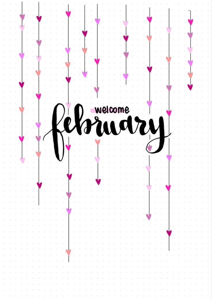 the words welcome february written in black ink on a white background with pink and red hearts