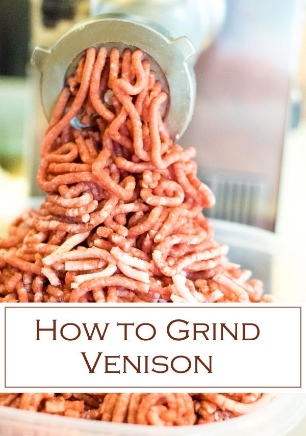 how to grind venison in the kitchen with text overlay that reads, how to grind venison