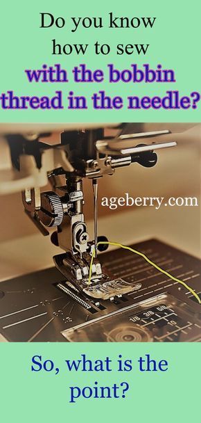 a sewing machine with the words do you know how to sew with the bobbin thread in the needle?