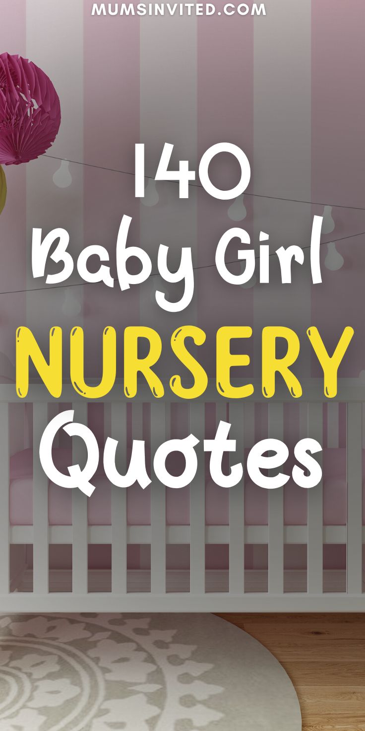 a baby crib with the words, 40 baby girl nursery quotes in yellow and pink