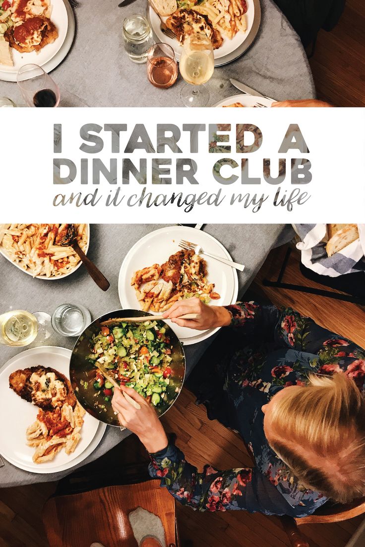 people sitting at a table with plates of food on it and the words i started a dinner club and it changed my life