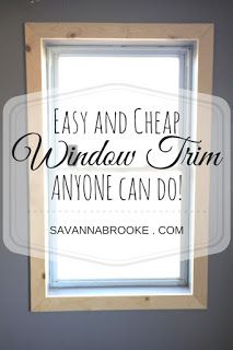 a window with the words easy and cheap window trim anyone can do