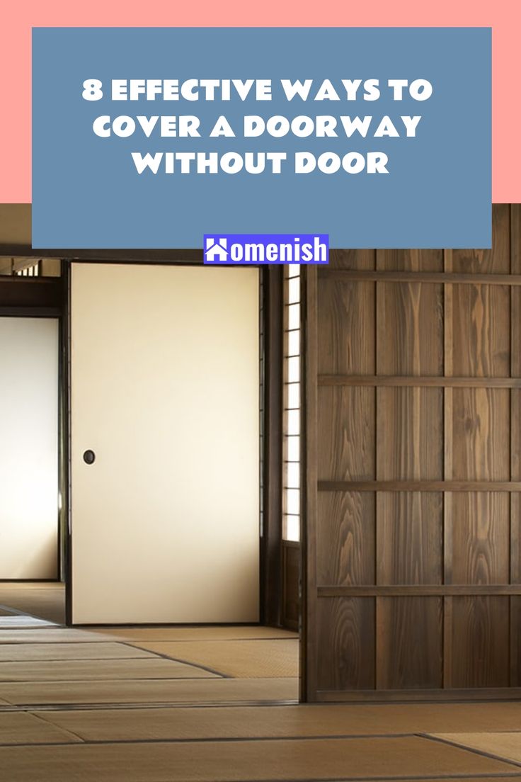 an open door with the words 8 effective ways to cover a doorway without door