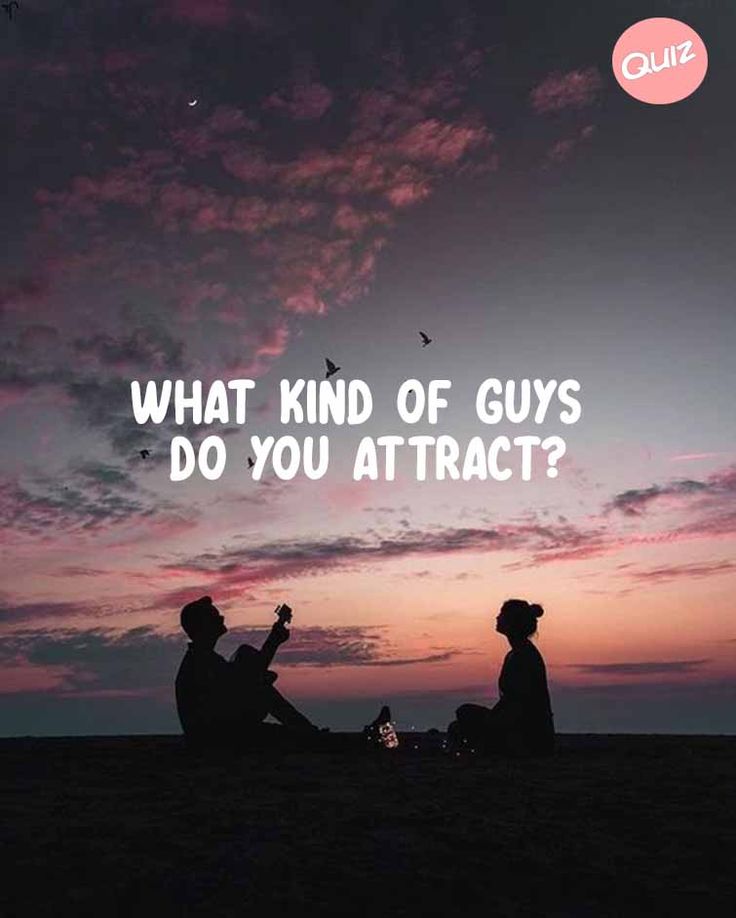 two people sitting on the ground at sunset with text that reads, what kind of guys do you attract?