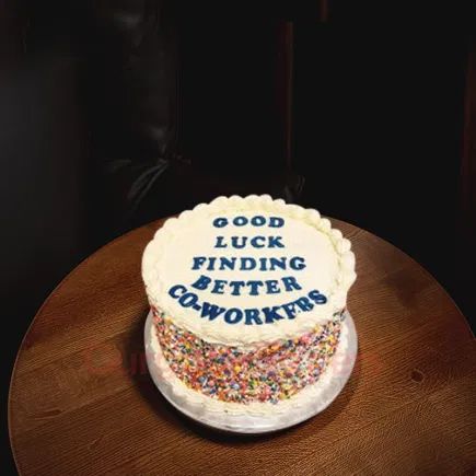 a birthday cake with sprinkles on it that says good luck finding better coworkers