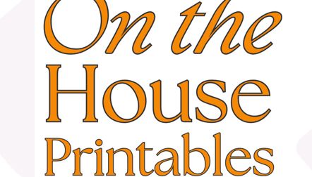 On The House Printables