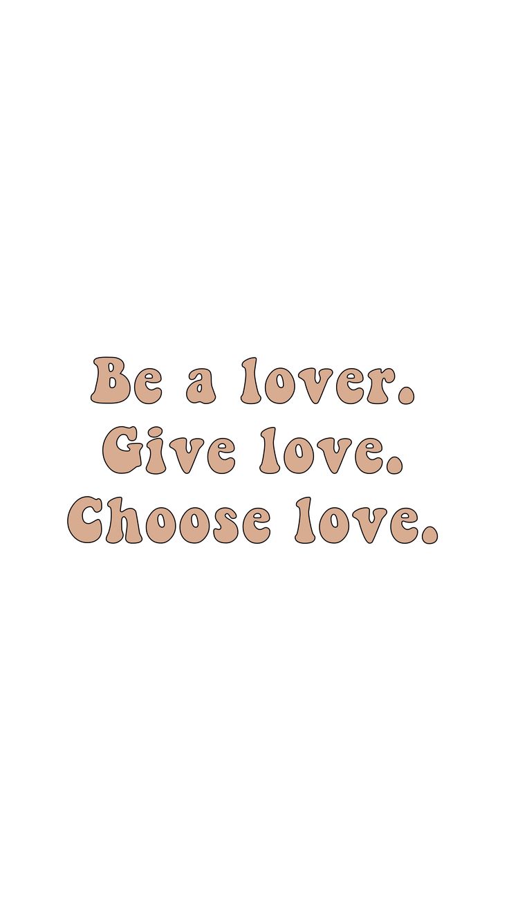 the words be a lover give love choose love are shown in brown and pink on a white background