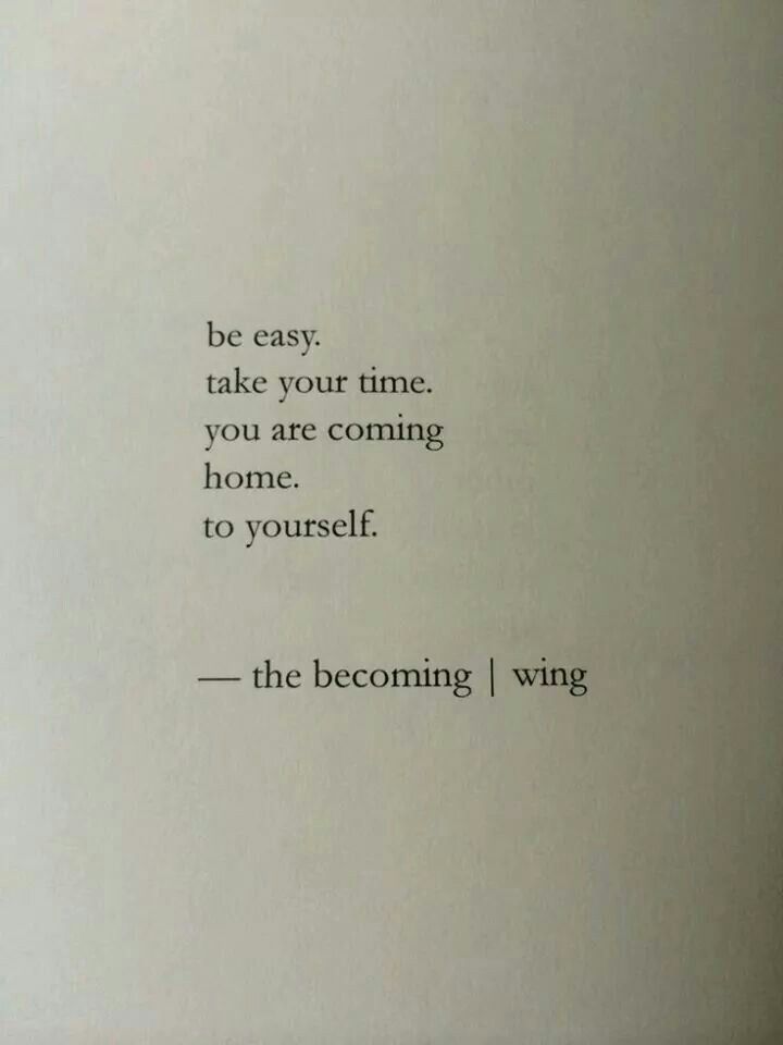 an open book with the words be easy, take your time, you are coming home to yourself