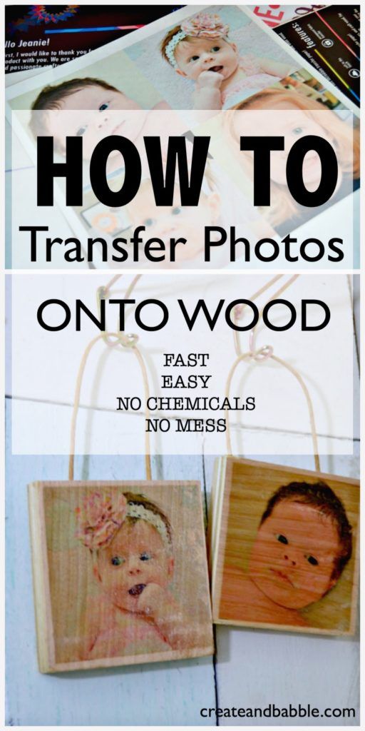 two pictures with the words how to transfer photos onto wood, and an image of a baby