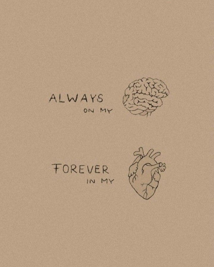 the words always on my heart and forever in my brain are drawn by someone's hand