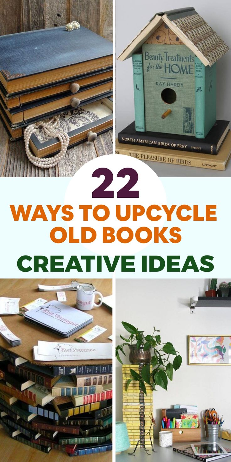 some books are stacked on top of each other with the title 22 ways to upcycle old books creative ideas