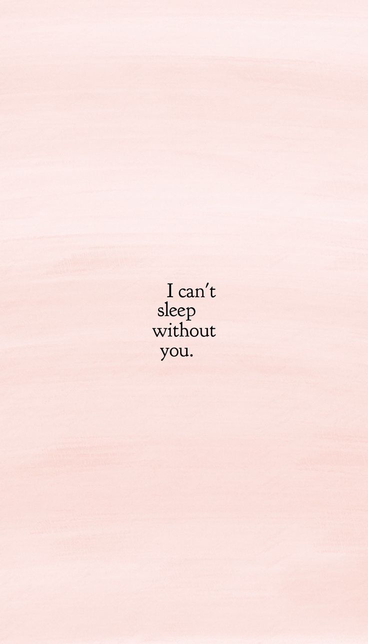 a pink wall with the words i can't sleep without you