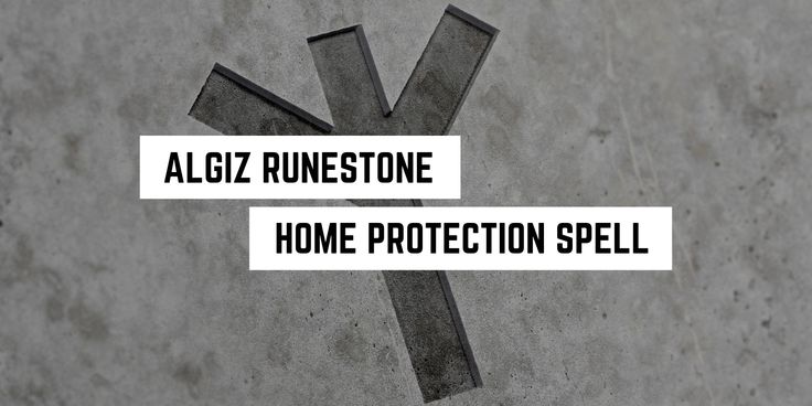 the words algiz ronestone and home protection spell on a concrete background