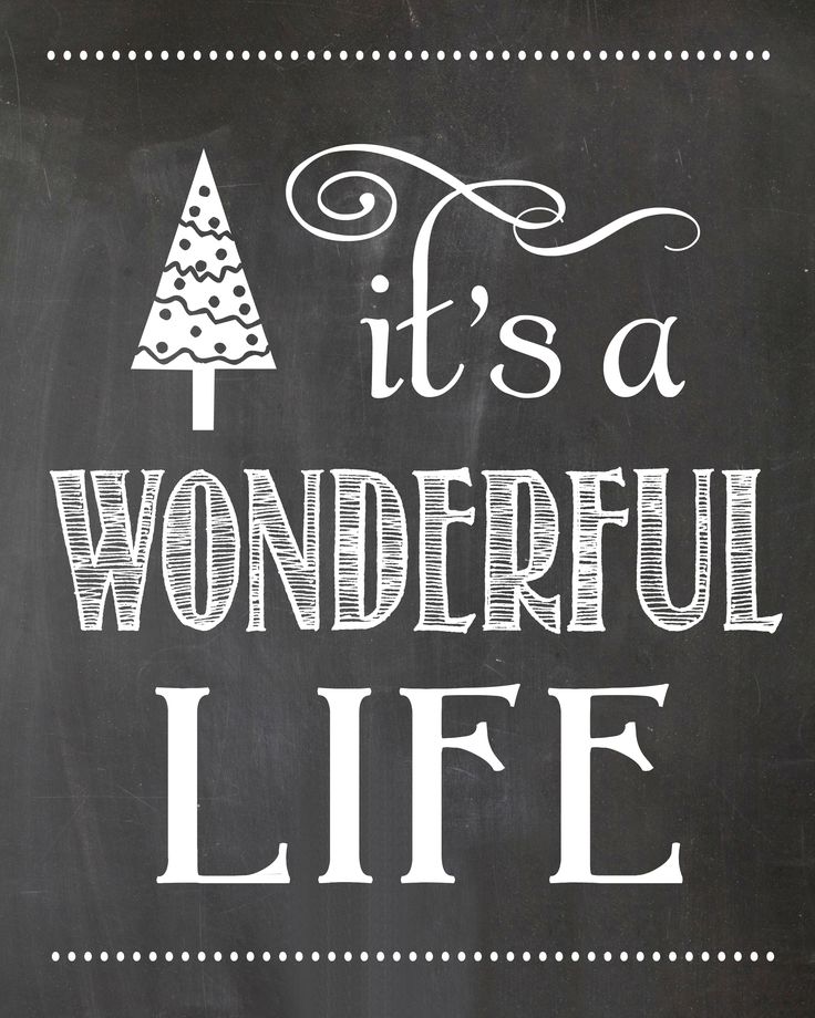 it's a wonderful life written in chalk on a blackboard with white lettering