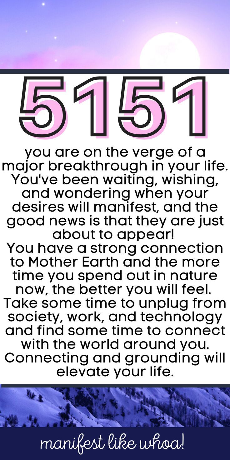 Angel number 5151 means that you are on the verge of a major breakthrough in your life. 

You've been waiting, wishing, and wondering when your desires will manifest, and the good news is that they are just about to appear! 

You have a strong connection to Mother Earth and the more time you spend out in nature now, the better you will feel. 

Take some time to unplug from society, work, and technology and find some time to connect with the world around you. Time To Unplug, Universe Quotes Spirituality, Angel Number Meaning, Likeable Quotes, Numerology Life Path, Angel Number Meanings, Relatable Crush Posts, Your Guardian Angel, Number Meanings