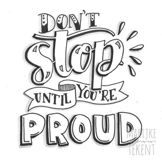 the words don't stop until you're proud are drawn in black ink