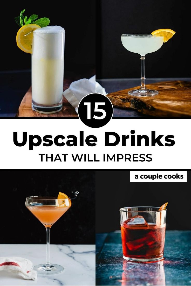 different types of drinks with text overlay that reads 15 upscale drinks that will impress