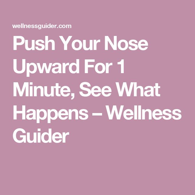 the words push your nose upward for 1 minute, see what happens - wellness guide