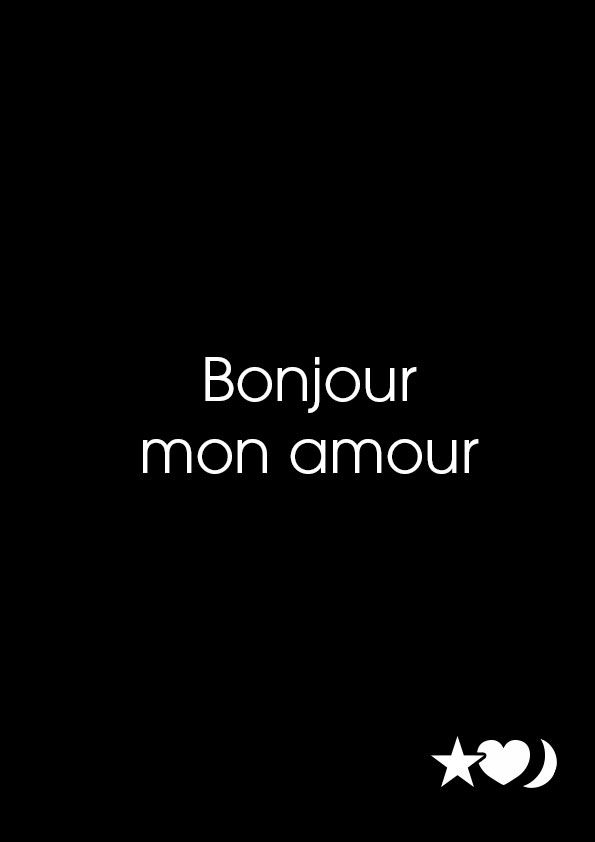 the words bonjou mon amour are written in black and white on a dark background