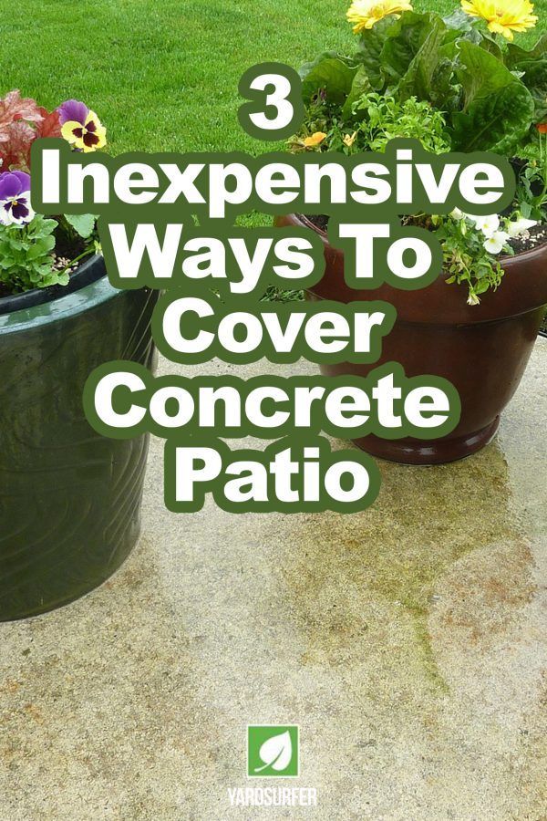 three large pots with flowers in them sitting on the ground next to each other and text that reads 3 expensive ways to cover concrete patio