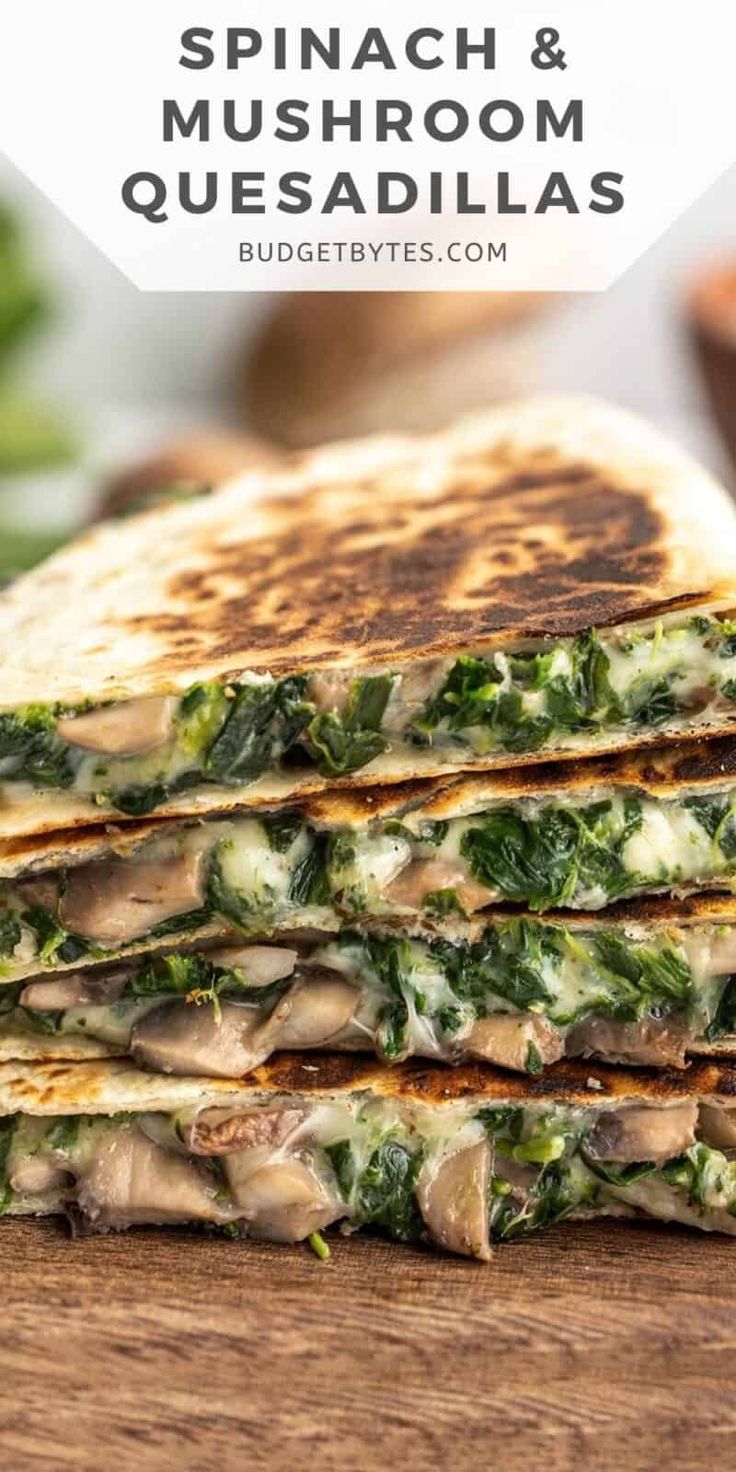 spinach and mushroom quesadillas stacked on top of each other with text overlay