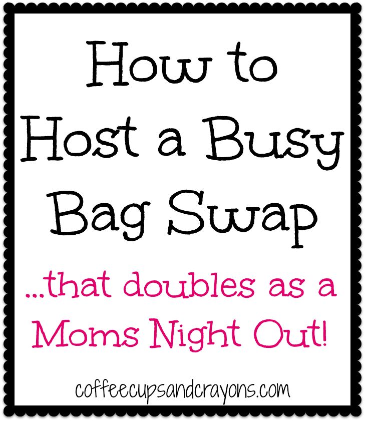 the text how to host a busy bag swap that doubles as moms night out