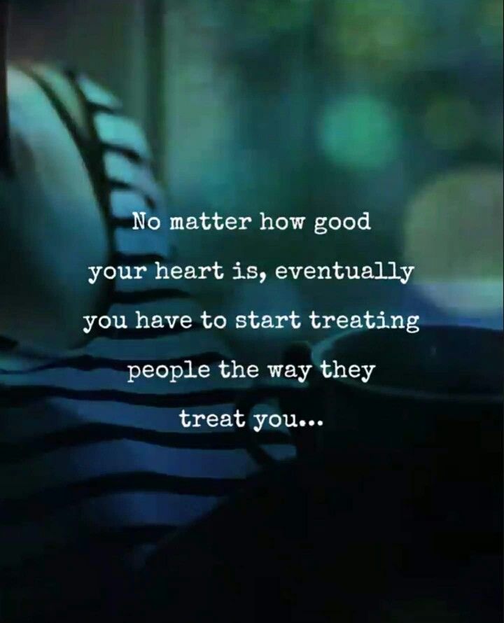 a woman with her head in her hands and the words, no matter how good your heart is eventually you have to start treating people